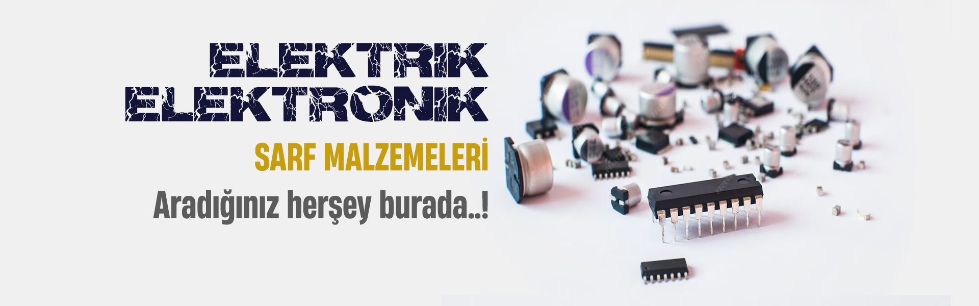 Elektrik-Elektronik Sarf Malzemeleri
